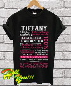 Tiffany Highly Eccentric Extra Tough And Super Sarcastic Bold Since Birth T Shirt