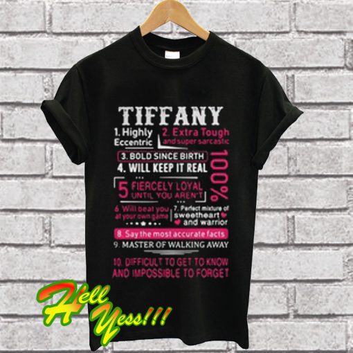 Tiffany Highly Eccentric Extra Tough And Super Sarcastic Bold Since Birth T Shirt