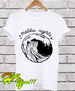 Malibu nights T Shirt