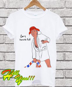 Trump Maga sorry Merica’s full T Shirt