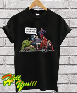 Stan Lee and that’s how you were born Superheroes T Shirt