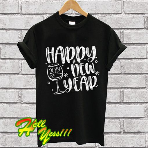 New Years 2019 new years T Shirt