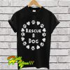 Rescue A Dog T Shirt