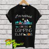 I’m retired going camping is my job T Shirt