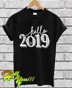 New Years hello 2019 T Shirt