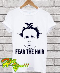 Dana Holgorsen Fear the hair T Shirt