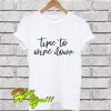 Time To Wine Down T Shirt