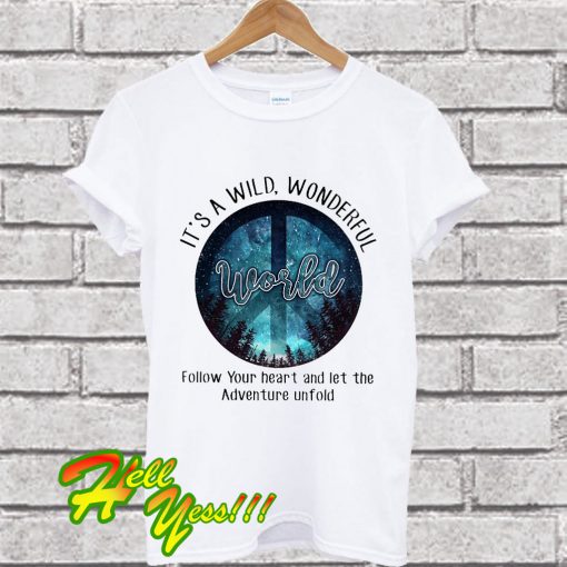 It's A Wild Wonderful World T Shirt