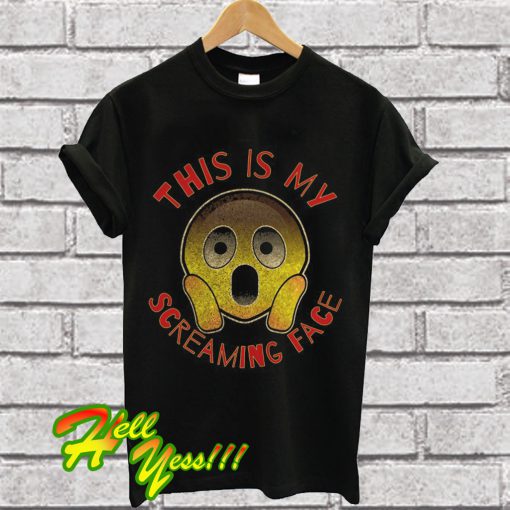 Emoji This Is My Screaming Face T Shirt