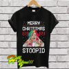 Merry Christmas 69 69 Stoopid T Shirt