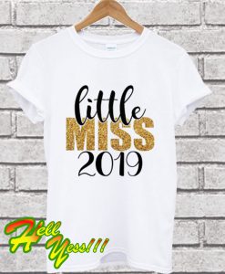 Little Miss 2019 T Shirt