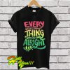 Every Little Thing is Gonna Be Alright Bob Marley T Shirt