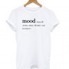 Mood Definition for men and women T Shirt