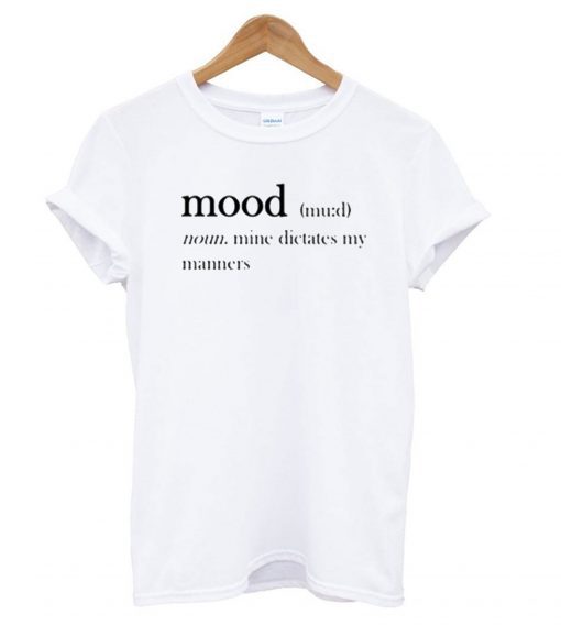 Mood Definition for men and women T Shirt