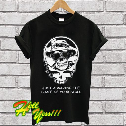 Deadheads just admiring the shape of your skull T Shirt