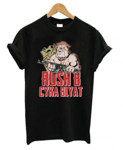 Rush B Cyka Blyat T Shirt