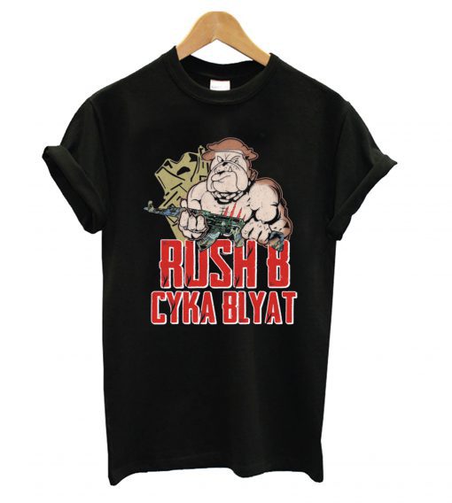 Rush B Cyka Blyat T Shirt