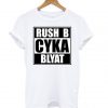 Russian Gamer Cyka Blyat Rush B Cs Go Funny Artsy T Shirt