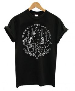 To See With Eyes Unclouded T Shirt