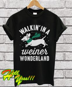 Walkins in a wiener wonderland T Shirt