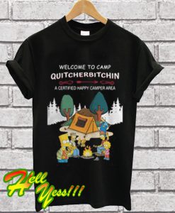 The Simpsons Welcome to camp Quitcherbitchin a certified happy camper area T Shirt