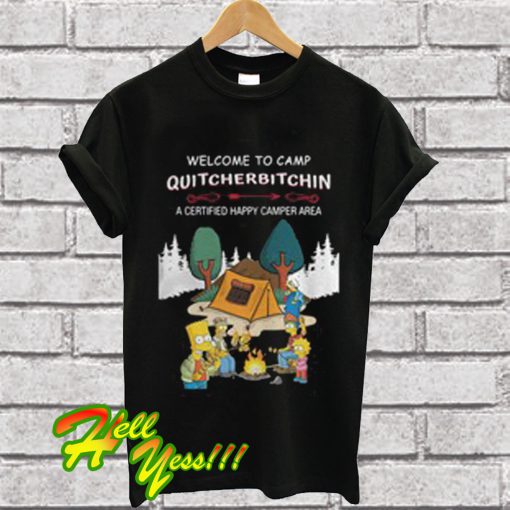 The Simpsons Welcome to camp Quitcherbitchin a certified happy camper area T Shirt