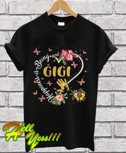 Gigi happiness is being a Gigi T Shirt