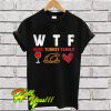 WTF Wine Turkey Family Thanksgiving T Shirt