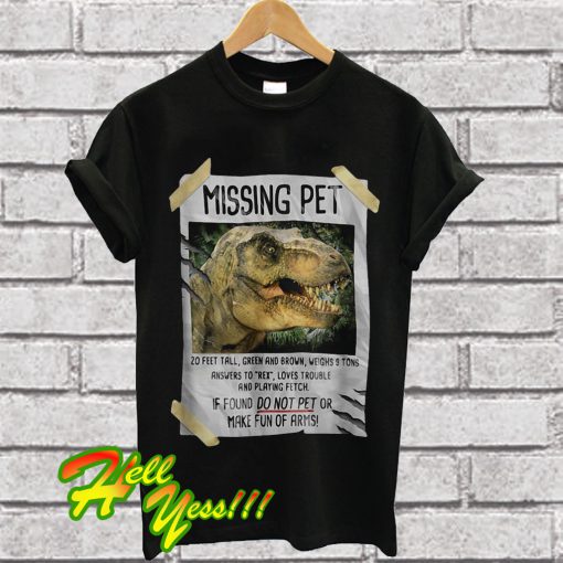 Fifth sun Jurassic Park Missing Pet T Shirt