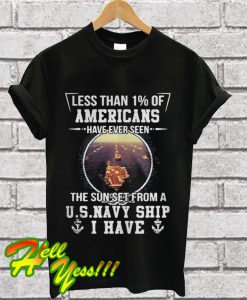 Less than 1% of Americans have ever seen the sun set T Shirt