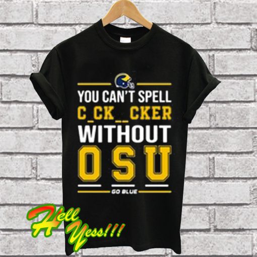 You can't spell cker without osu T Shirt