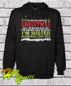 I’m mister green Christmas I’m mister hundred and one Hoodie