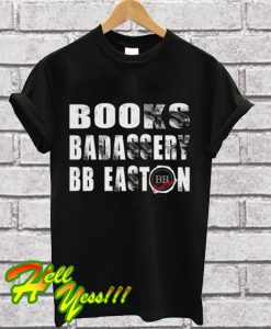 Books Badassery Bb Easton T Shirt