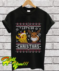 Pikachu and Eevee let’s go Christmas T Shirt