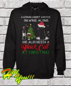 A woman cannot survive on wine alone she also needs a black cat at Christmas Hoodie