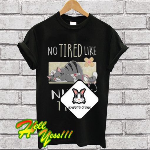 No tired like nurse tired cat T Shirt