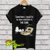 Snoopy sometimes I need to be alone and listen to the cure T Shirt