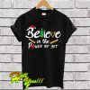 Teacher Believe In The Power Of Yet T Shirt