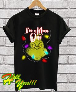 Grinch I'm a mean one T Shirt