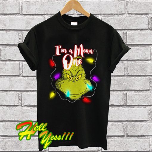 Grinch I'm a mean one T Shirt