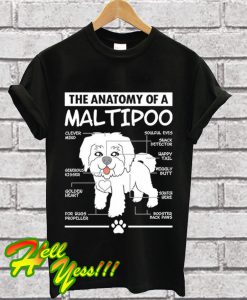 The Anatomy Of A Maltipoo T Shirt