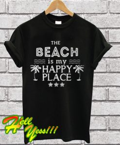 The beach is my happy place T Shirt