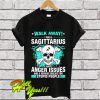 Walk Away I'm A Sagittarius I Have Anger Issues And A Serious Dislike T Shirt
