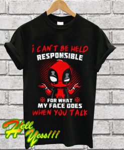 Deadpool Held Responsible Talk T Shirt