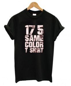 17 5 Same Color T Shirt
