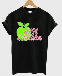 Aka Educator Teachers T Shirt