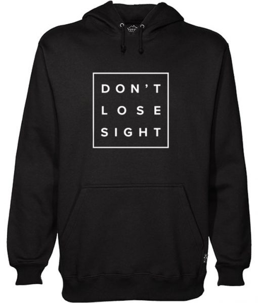Don’t Lose Sight Hoodie