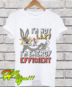 Looney Tunes I’m Energy Efficient T Shirt