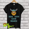 Mens Real Dads Have Beards T Shirt