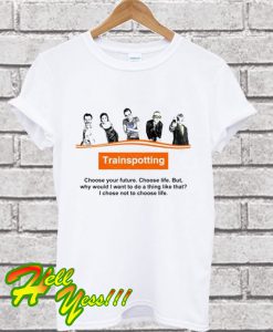 Trainspotting – I Chose Not To Choose Life T Shirt